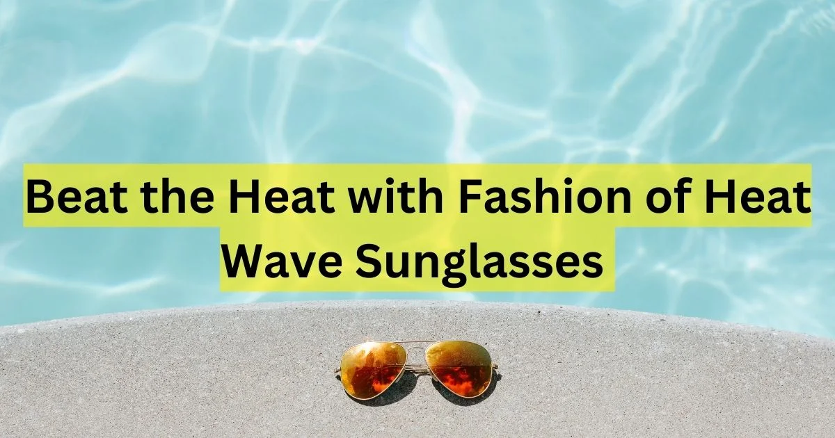 Heat Wave Sunglasses